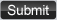 Submit